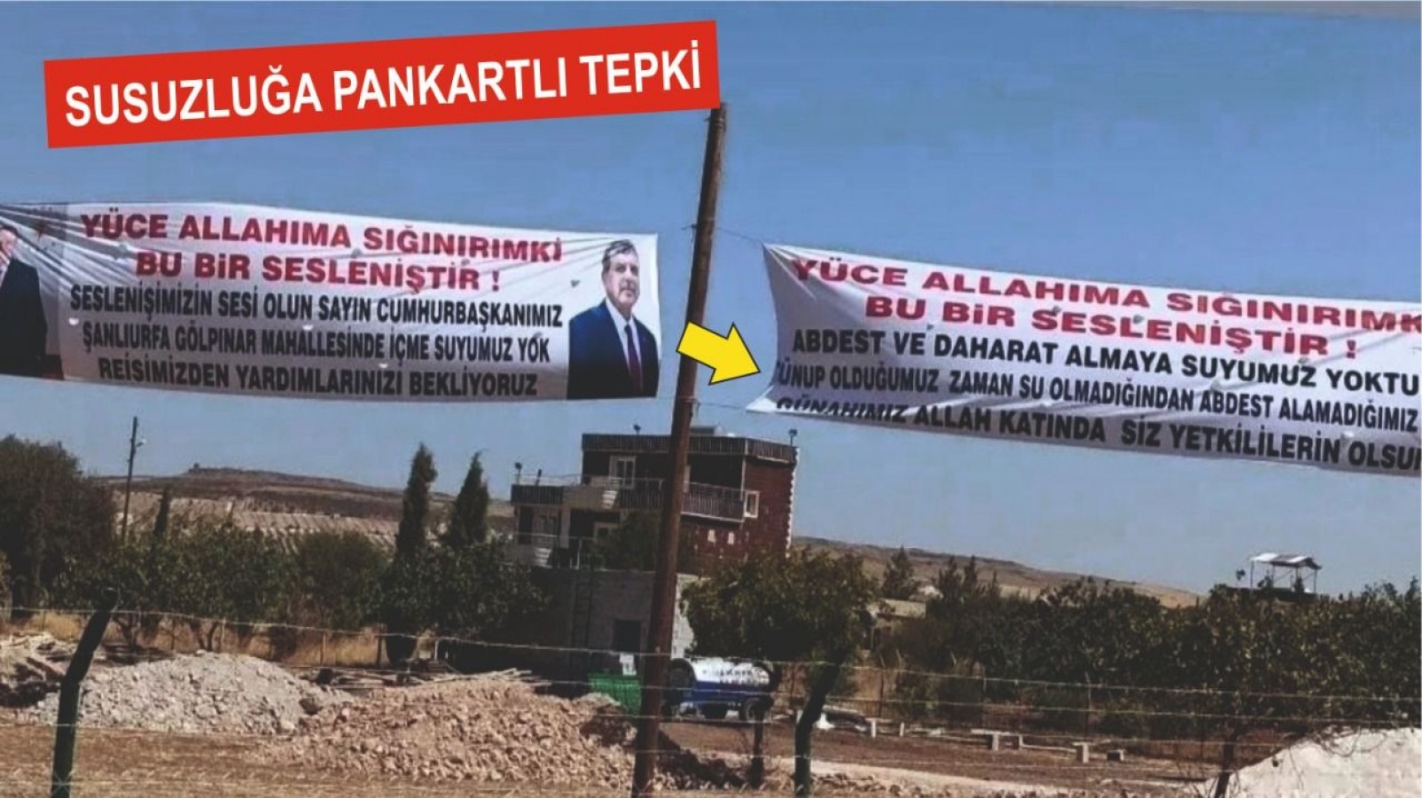 Şanlıurfa'da Susuz Kalan Vatandaş Cumhurbaşkanına Pankartla Seslendi;