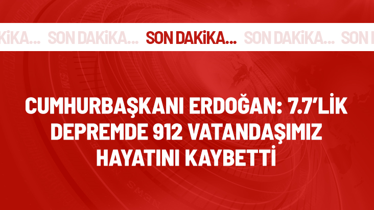 Sondakika! Cumhurbaşkanı Erdoğan açıkladı depremde 1014 vatandaşımız yaşamını yitirdi;