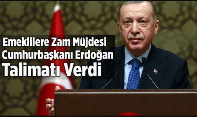 Cumhurbaşkanı Erdoğan Emekli Maaşlarına Zam için Tarih Verdi