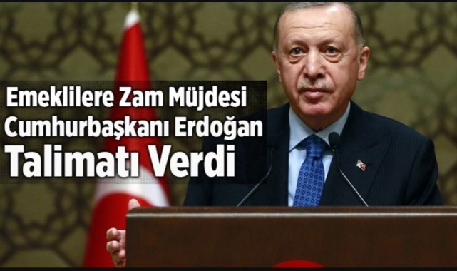 Cumhurbaşkanı Erdoğan Emekli Maaşlarına Zam için Tarih Verdi;