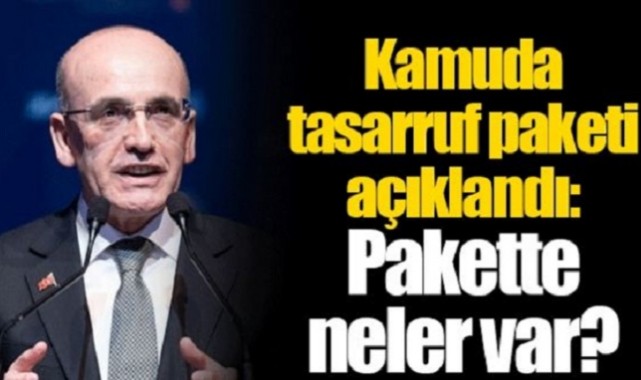 Sondakika Bakan Şimşek Açıkladı, Kamuda Tasarrufun Öncelikli 8 Alan;