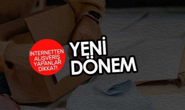 internet Alışverişlerine dikkat Yeni Dönemde Neler Olacak