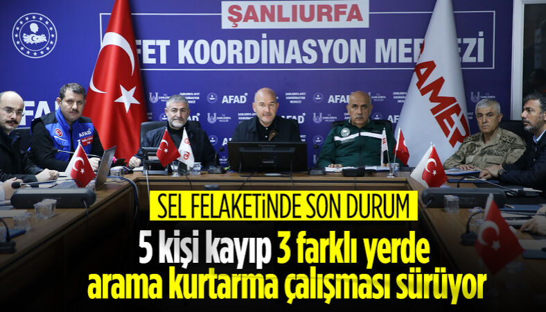 Şanlıurfa ve Adıyaman'da ki Sel Felaketi Bakan Soylu'dan Sondakika Açıklaması;