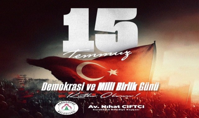 Karaköprü Belediye Başkanı Çiftçi 'den 15 Temmuz Mesajı
