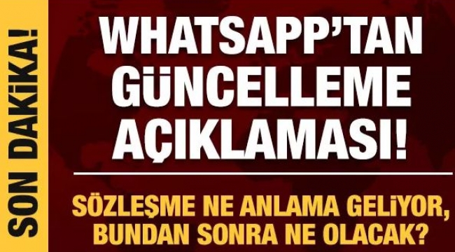 Sondakika WhatsApp'tan güncelleme açıklaması;