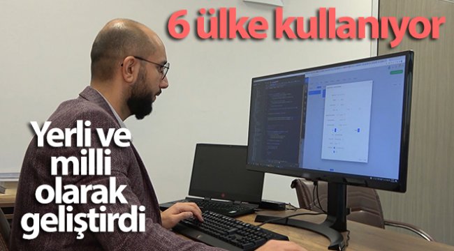 Yerli ve milli olarak geliştirdiği yazılımı 6 ülke kullanıyor