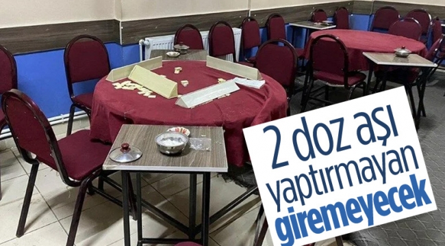 İki Doz Aşı Olmayan Gİremeyecek;