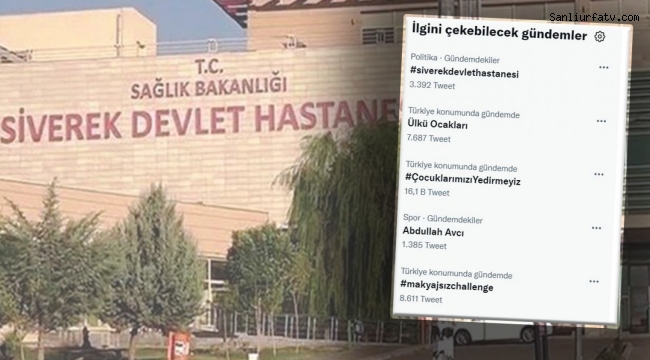 Siverek Devlet Hastanesi, Twitter da Gündem Oldu.