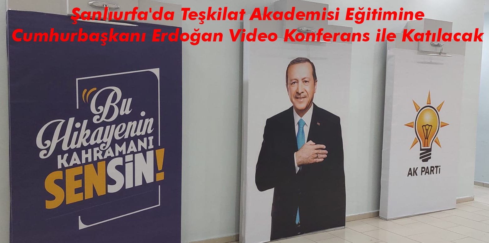 Akparti Şanlıurfa'da Teşkilat Akademisi Eğitimi;