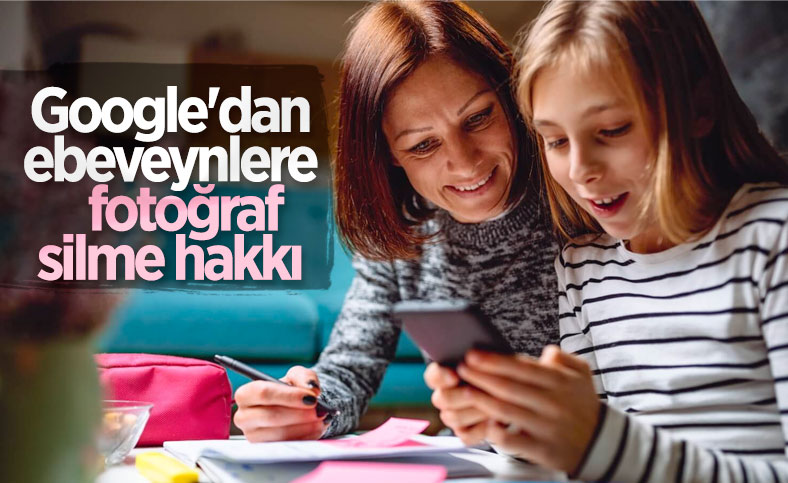 Google'dan Ailelere Çocuklarının fotoğraf silme hakkı;