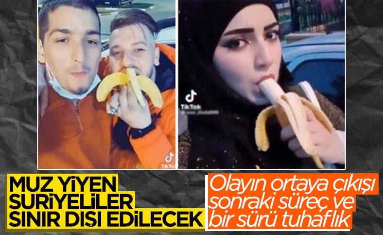 Muz yeme videosu paylaşan Suriyeliler sınır dışı edilecek;