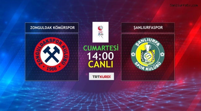 Şanlıurfaspor Zonguldak Kömürspor  Maçı Canlı Anlatım;