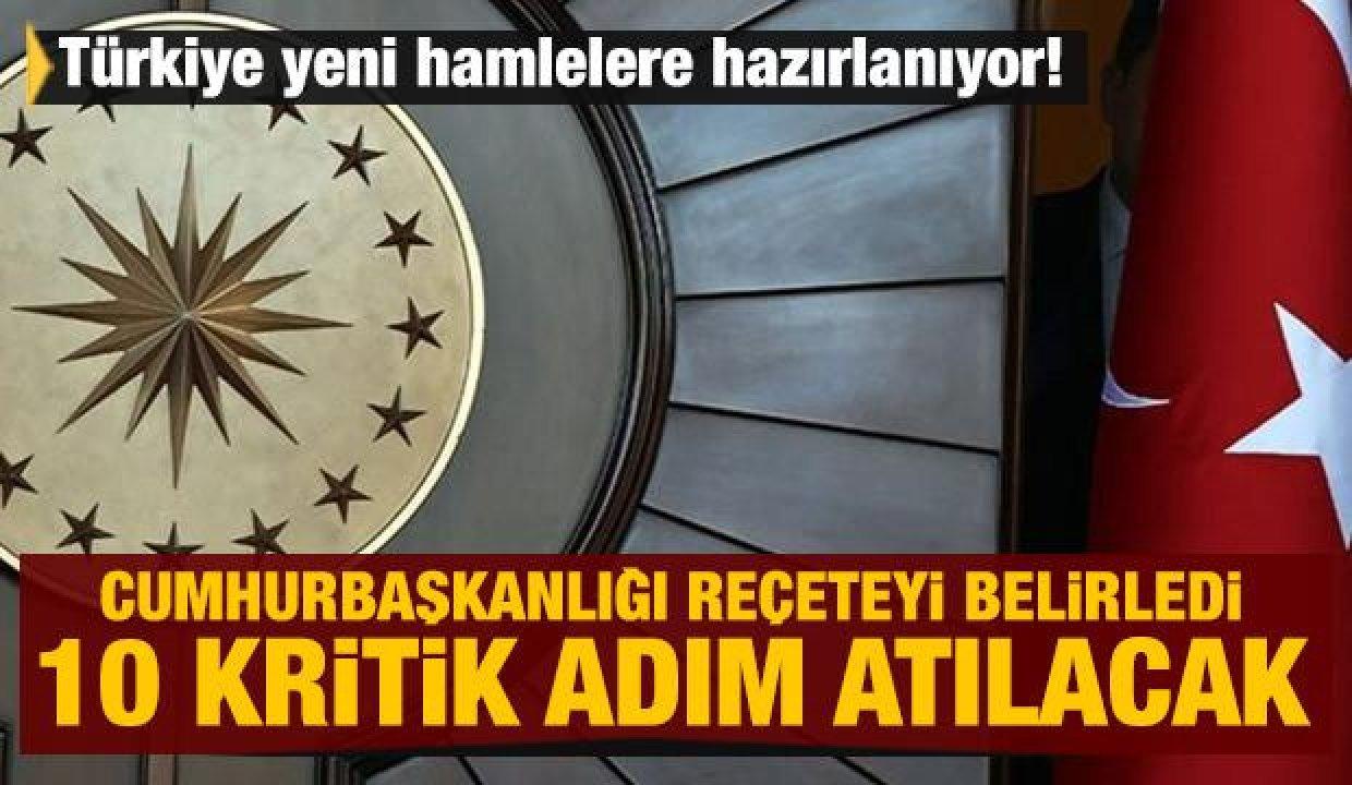 Türkiye yeni hamlelere hazırlanıyor! Cumhurbaşkanlığı reçeteyi belirledi: 10 kritik adım atılacak;