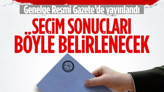 Seçim Sonuçları Belirlenmesinde Usul ve Esaslar Açıklandı