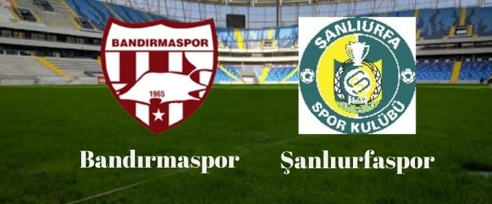 Bandırmaspor Şanlıurfaspor Maçı Başladı;