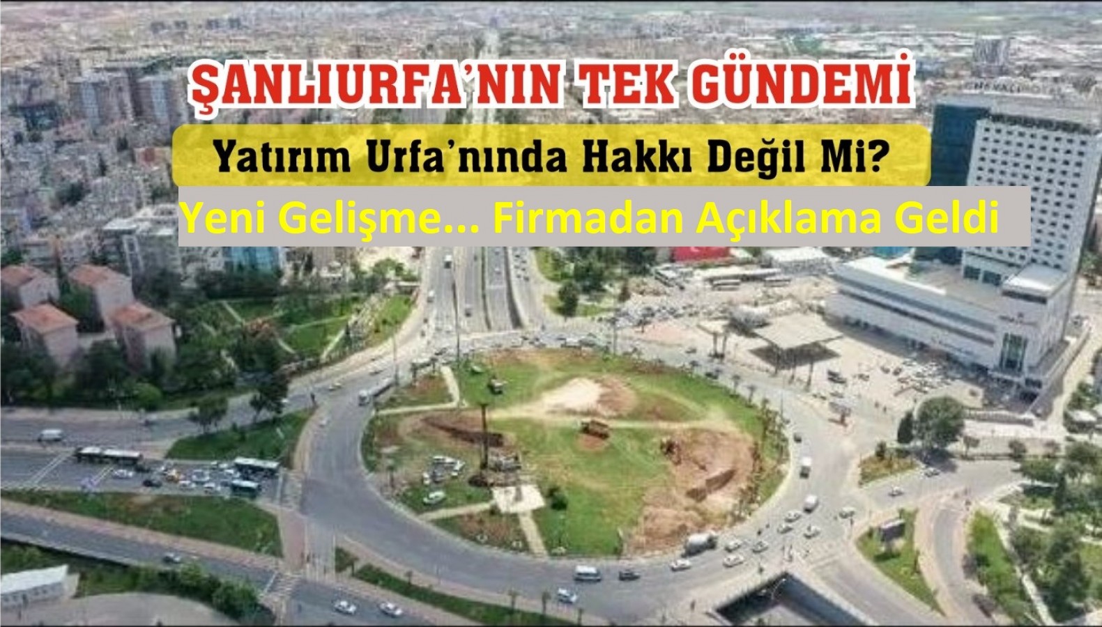 Şanlıurfa'da Gündem Olan Yatırımın Yozgat'a Kaydırılmasıyla İlgili Sondakika Gelişmesi;